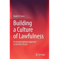 Building a Culture of Lawfulness: An Interdisciplinary Approach to the Rule of Law
