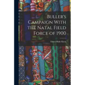 Buller's Campaign With the Natal Field Force of 1900
