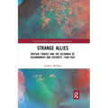Strange Allies: Britain, France and the Dilemmas of Disarmament and Security, 1929-1933