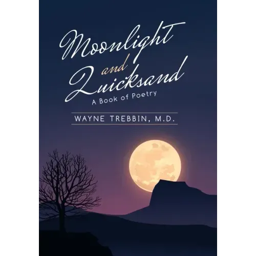 Moonlight and Quicksand: A Book of Poetry