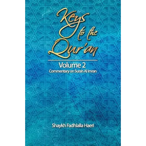 Keys to the Qur'an: Volume 2: Commentary on Surah Al Imran