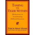 Taming the Tiger Within: Meditations on Transforming Difficult Emotions