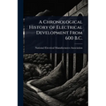 A Chronological History of Electrical Development From 600 B.C.