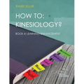 How to: Kinesiology? Book 4: Learning Enhancement: Book 4: Learning Enhancement