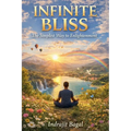 Infinite Bliss: The Simplest Way to Enlightenment