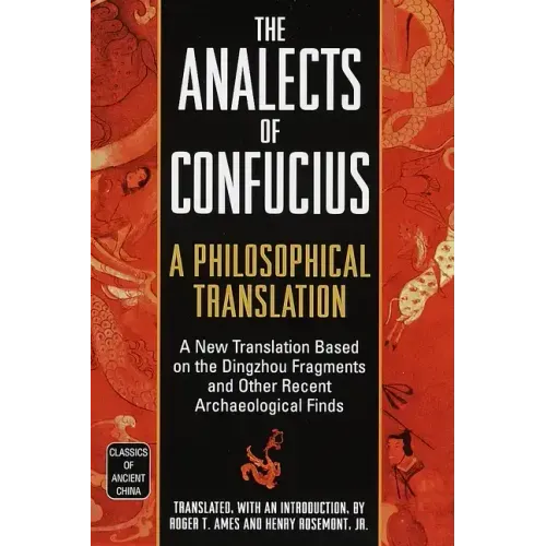 The Analects of Confucius: A Philosophical Translation
