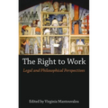 The Right to Work: Legal and Philosophical Perspectives