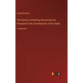 The Querist; Containing Several Queries Proposed to the Consideration of the Public: in large print