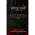 Never Fear Anything: My Untold Story as a Sniper in Our Nations Longest War