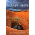 The Oasis This Time: Living and Dying with Water in the West