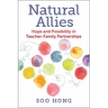 Natural Allies: Hope and Possibility in Teacher-Family Partnerships