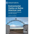 Environmental Clashes on Native American Land: Framing Environmental and Scientific Disputes