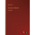 The Author of Beltraffio: in large print