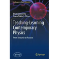 Teaching-Learning Contemporary Physics: From Research to Practice
