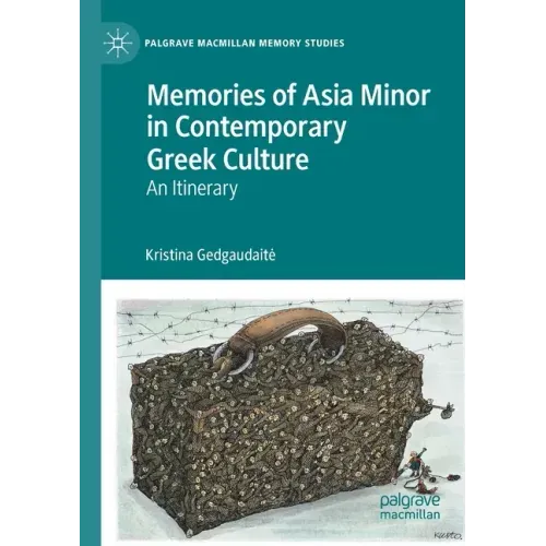 Memories of Asia Minor in Contemporary Greek Culture: An Itinerary