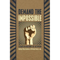 Demand the Impossible: Essays in History as Activism