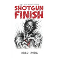 Shotgun Finish: Book 1 of the Sanctuary Chronicles