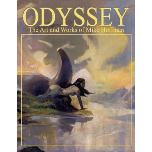 Odyssey the Art and Works of Mike Hoffman
