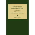 Louisville's First Families: A Series of Genealogical Sketches