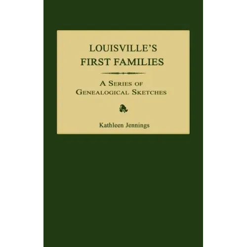 Louisville's First Families: A Series of Genealogical Sketches