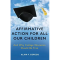 Affirmative Action for All Our Children: And Why College Education Should Be Free