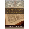 A Biblical Search for the Church Christ Founded