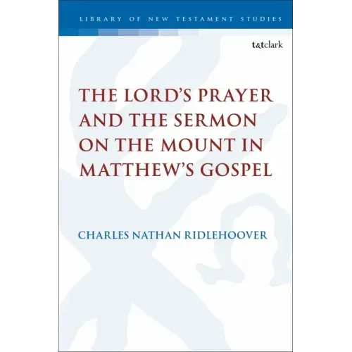 The Lord's Prayer and the Sermon on the Mount in Matthew's Gospel