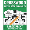 Crossword Puzzle Book For Adults: Awesome Easy To Difficult Level 80 Large Print Crossword Puzzles And Solutions An Excellent Word Game Book For Senio