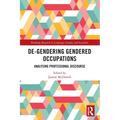 De-Gendering Gendered Occupations: Analysing Professional Discourse