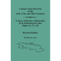 Cuban Census Records of the 16th, 17th, and 18th Centuries. Revised Edition (REV)