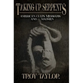 Taking Up Serpents: American Cults, Messiahs, and Madmen