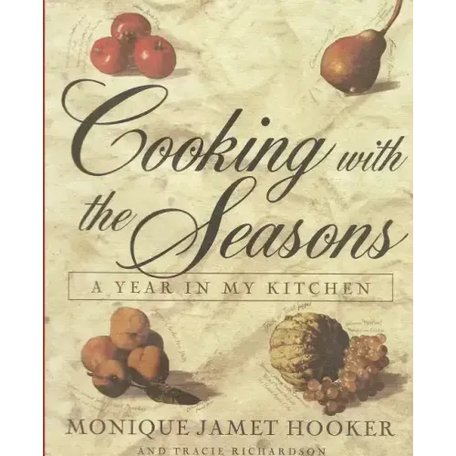 Cooking with the Seasons: A Year in my Kitchen