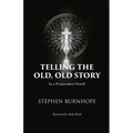 Telling the Old, Old Story: In a Postmodern World