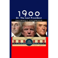 1900: Or; The Last President