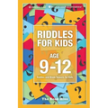 Riddles for Kids Age 9-12: Riddles and Brain Teasers for Kids