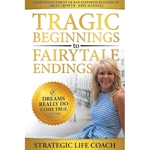 Tragic Beginnings to Fairytale Endings: Dreams Really Do Come True