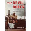 The Devil Boats: A U.S. Navy PT Squadron in Action in World War II