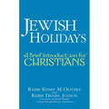 Jewish Holidays: A Brief Introduction for Christians