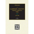 Sampson County, North Carolina Wills, 1784-1895, Abstracts Of.