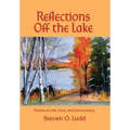 Reflections Off the Lake, Poems on Life, Love and Democracy