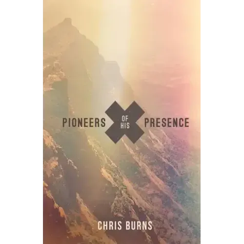 Pioneers of His Presence