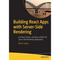 Building React Apps with Server-Side Rendering: Use React, Redux, and Next to Build Full Server-Side Rendering Applications