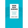 Skim, Dive, Surface: Teaching Digital Reading