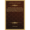 The History of the Late War in North America and the Islands of the West Indies Including the Campaigns of 1763 to 1764 Against His Majesty's Indian E