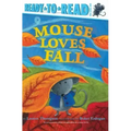 Mouse Loves Fall: Ready-To-Read Pre-Level 1
