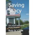 Saving Stacy: The Untold Story of the Moody Massacre