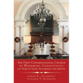 The First Congregational Church of Woodbury, Connecticut: 350 Years of Faith, Fellowship, and Service