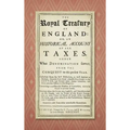 The Royal Treasury of England. Or, An Historical Account of All Taxes, Under What Denomination Soever, From the Conquest to this Present Year (1725)