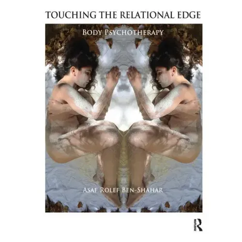 Touching the Relational Edge: Body Psychotherapy