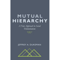 Mutual Hierarchy: A New Approach to Social Trinitarianism